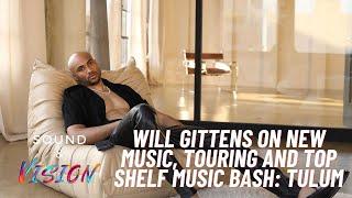 Will Gittens on New Music, Touring and More