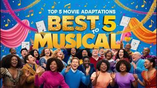 Top 5 Musical-to-Movie Adaptations: Stage Meets Screen Magic