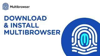 Tutorial 1: Download And Install Multibrowser
