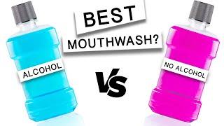 Find A Mouthwash That's Best For You! (Alcohol vs No Alcohol)