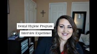 MY DENTAL HYGIENE PROGRAM INTERVIEW EXPERIENCE