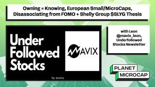 Owning = Knowing, European Small/MicroCaps, Disassociating from FOMO + $SLYG Thesis with @mavix_leon