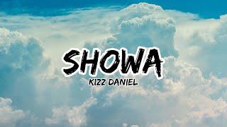 Kizz Daniel - Showa (lyrics)