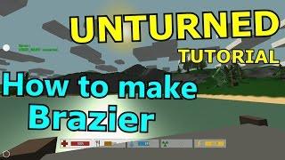 "Unturned | Tutorial | How To Make A Brazier