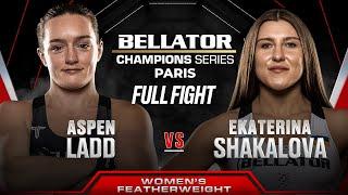 Aspen Ladd vs Ekaterina Shakalova | Bellator Paris