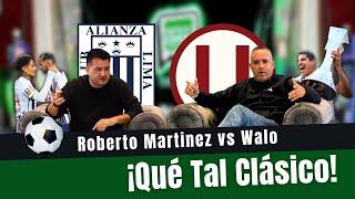 "Alianza arruga contra la U en las finales" - QUÉ TAL CANCHA️️ PT. 13 con Roberto y Walo