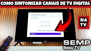 COMO SINTONIZAR ENCONTRAR CANAIS NA TV SEMP ROKU | 2024