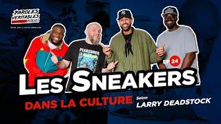 Les Sneakers dans la culture selon Larry Deadstock@LarryDeadstock & Mehdi aka Caesar Salade