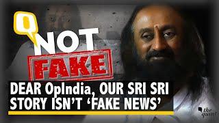 OpIndia, Our Sri Sri Story Isn’t Fake News. Just Face The Facts!