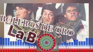 LA BANDA - BOLEROS DE ORO / Música de Tiquicia