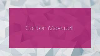 Carter Maxwell - appearance