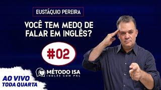 Aula #02 - VOCÊ tem MEDO para FALAR em INGLÊS?