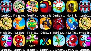 Bowmasters,Save The Fish,Squid Game,Plants Vs Zombies 2,Tom Friends,Find The Alien 2,Om Nom Run