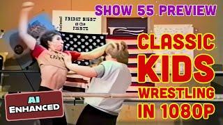 Classic kids wrestling Crossen vs Steenerson in Full High Definintion: Show 55 Preview