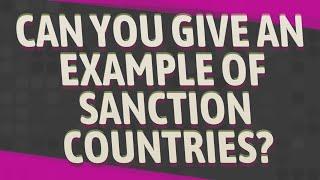 Can you give an example of sanction countries?