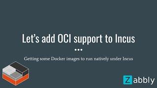 Let's add OCI support to Incus!