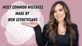 MOST COMMON MISTAKES MADE BY NEW ESTHETICIANS | ESTHETICIAN TIPS AND ADVICE | KRISTEN MARIE
