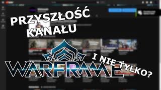 Przyszłość Warframe i kanału Widmowski