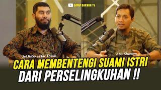 CARA MEMBENTENGI SUAMI ISTRI DARI PERSELINGKUHAN !! - Ustadz Rifky Ja'far Thalib