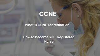 CCNE Accrediation | Importance of Nursing Accreditation | How to become RN | What is CCNE