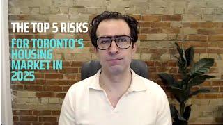 The Top 5 Risks For Toronto’s Housing Market in 2025