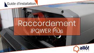 Raccordement IPOWER PLUS