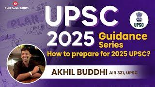 UPSC 2025 Complete *ONE YEAR PLAN* - Mistakes to avoid - Buddhi Akhil, AIR 321 UPSC 2023