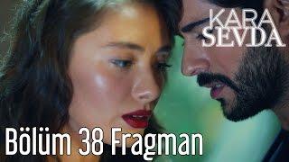 Kara Sevda 38. Bölüm Fragman