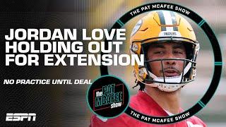 DRAMA IN GREEN BAY?  Jordan Love not practicing until team signs new deal | The Pat McAfee Show