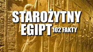 STAROŻYTNY EGIPT - 102 FAKTY