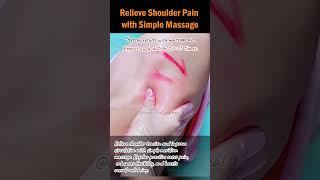 Relieve Shoulder Pain with Simple Massage #shouldermassage #painrelief #stressrelief #naturalhealing