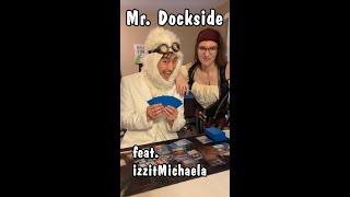 Mr. Dockside | MTG Parody feat. IzzitMichaela