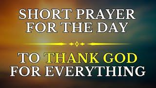 A Short Daily Prayers to Thank Jesus for Everything to Start Your Day or Before Going to Sleep