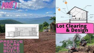 Building a House With a View | Lot Clearing & House Design | Part 1