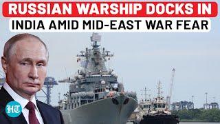 Amid Iran-Israel War Fear, Russian Warship Docks In India, Weeks After Indian Navy Ship's Visit