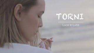 Luca e Luca - Torni  (official video)