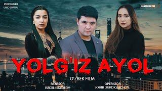 Yolg'iz Ayol  (Uzbek kino)  Ёлгиз Аёл  (Узбек кино)