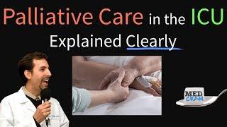 Palliative Care in the ICU & End of Life Care Explained Clearly