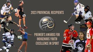 2023 Premier's Awards For Indigenous Youth Excellence in Sport - Provincial Recipients