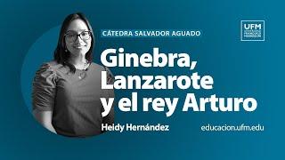 El triángulo amoroso entre Ginebra, Lanzarote y el rey Arturo | Heidy Hernández