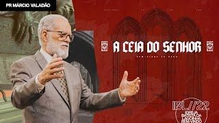 "A Ceia do Senhor" com Pr. Márcio Valadão | Celebração Domingo 10H 09/10/2022