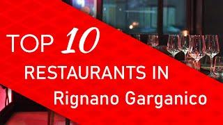 Top 10 best Restaurants in Rignano Garganico, Italy