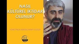 Nasıl Kültürel İktidar Olunur? / Abdulhamit Güler