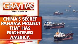 China's Secret Panama Project That Has Frightened U.S. | GRAVITAS | World News | WION