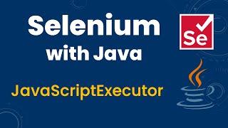 JavaScriptExecutor in Selenium with Java | Execute JavaScript code using Selenium