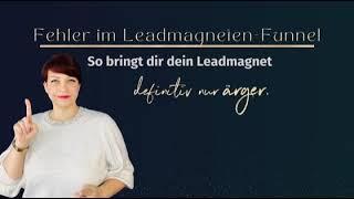 Fehler im Leadmagneten-Funnel: So bringt dir dein Leadmagnet definitiv nur ärger