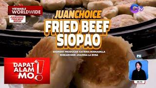 Beef fried siopao pero… may sabaw?! | Dapat Alam Mo!