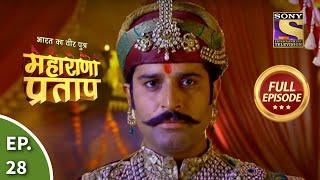 Bharat Ka Veer Putra - Maharana Pratap - भारत का वीर पुत्र - महाराणा प्रताप - Ep 28 - Full Episode