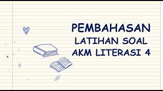 PEMBAHASAN LATIHAN SOAL AKM LITERASI 4