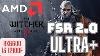 RX 6600 | WİTCHER 3: NEXT - GEN | ULTRA+  FSR 2.0